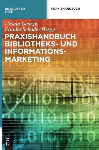 Praxishandbuch Bibliotheks- und Informationsmarketing