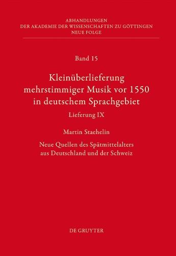 Kleinüberlieferung mehrstimmiger Musik vor 1550 in deutschem Sprachgebiet, Lieferung IX: Neue Quellen des Spätmittelalters aus Deutschland und der Schweiz
