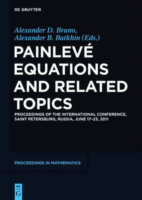 Painlevé Equations and Related Topics: Proceedings of the International Conference, Saint Petersburg, Russia, June 17-23, 2011
