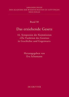 Das erziehende Gesetz: 16. Symposion der Kommission „Die Funktion des Gesetzes in Geschichte und Gegenwart“
