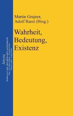 Wahrheit, Bedeutung, Existenz