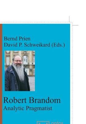 Robert Brandom: Analytic Pragmatist