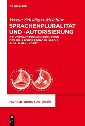 Sprachenpluralität und -autorisierung: Die Verwaltungskommunikation des spanischen Regno di Napoli im 16. Jahrhundert