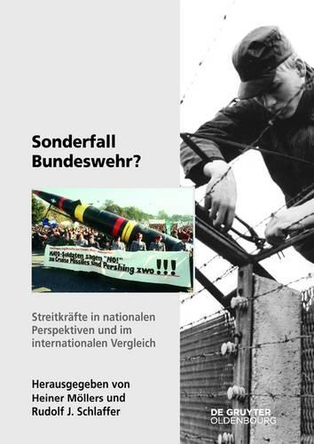 Sonderfall Bundeswehr?: Streitkräfte in Nationalen Perspektiven Und Im Internationalen Vergleich