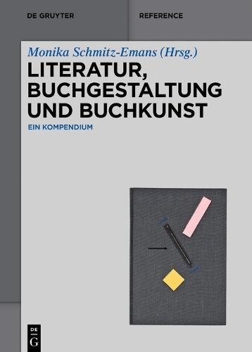 Literatur, Buchgestaltung und Buchkunst: Ein Kompendium