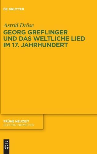 Georg Greflinger und das weltliche Lied im 17. Jahrhundert