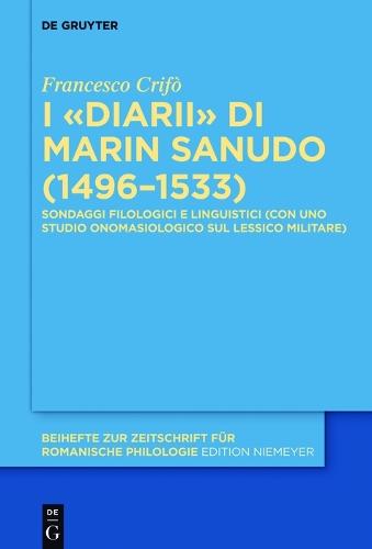 I «Diarii» di Marin Sanudo (1496–1533): Sondaggi filologici e linguistici