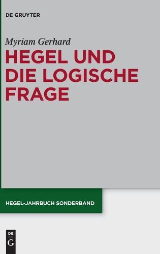 Hegel Und Die Logische Frage