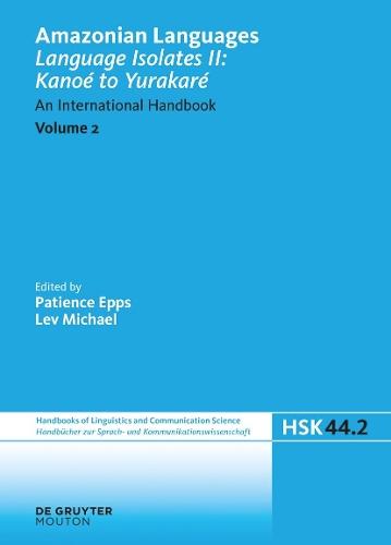 Language Isolates II: Kanoé to Yurakaré: An International Handbook