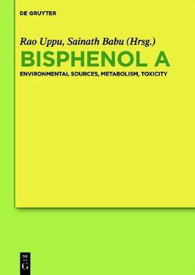 Bisphenol a: Environmental Sources, Metabolism, Toxicity