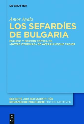 Los sefardíes de Bulgaria: Estudio y edición crítica de la obra «Notas istorikas» de Avraam Moshe Tadjer