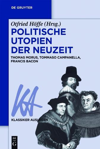 Politische Utopien der Neuzeit: Thomas Morus, Tommaso Campanella, Francis Bacon
