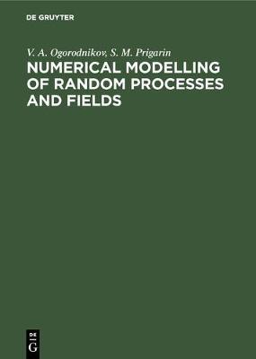 Numerical Modelling of Random Processes and Fields: Algorithms and Applications