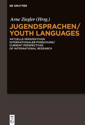 Jugendsprachen/Youth Languages: Aktuelle Perspektiven Internationaler Forschung/Current Perspectives of International Research