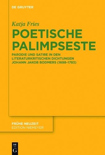 Poetische Palimpseste: Parodie und Satire in den literaturkritischen Dichtungen von Johann Jakob Bodmer