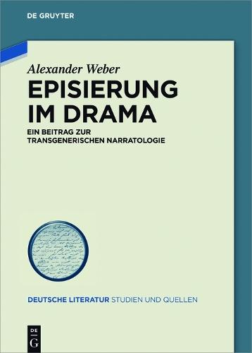Episierung im Drama: Ein Beitrag zur transgenerischen Narratologie