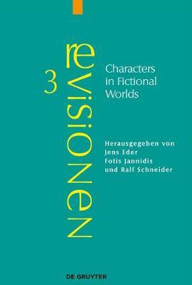 Characters in Fictional Worlds: Understanding Imaginary Beings in Literature, Film, and Other Media
