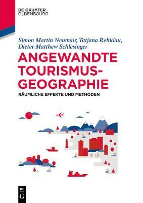 Angewandte Tourismusgeografie: Räumliche Effekte Und Methoden
