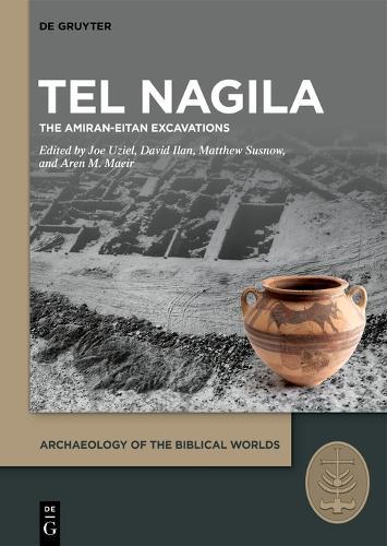 Tel Nagila: The Amiran-Eitan Excavations