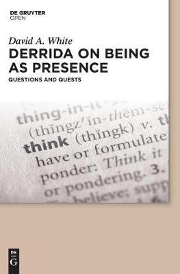 Derrida on Being as Presence: Questions and Quests