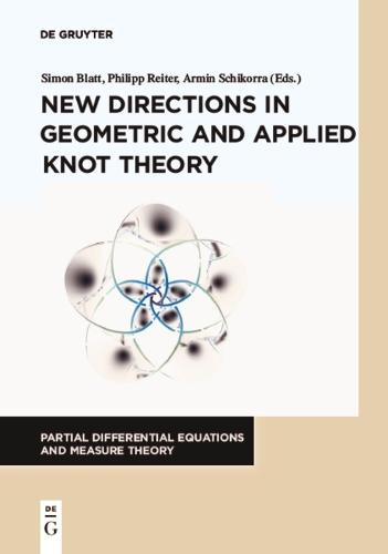 New Directions in Geometric and Applied Knot Theory
