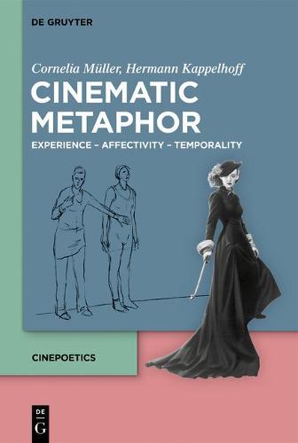 Cinematic Metaphor: Experience – Affectivity – Temporality