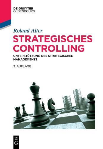 Strategisches Controlling: Unterstützung Des Strategischen Managements