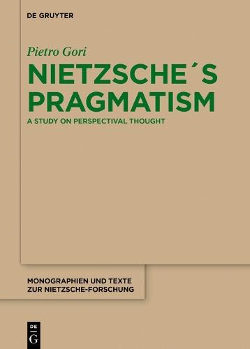 Nietzsche´s Pragmatism: A Study on Perspectival Thought