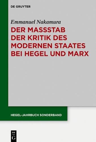 Der Maßstab der Kritik des modernen Staates bei Hegel und Marx: Der Zusammenhang zwischen subjektiver und sozialer Freiheit