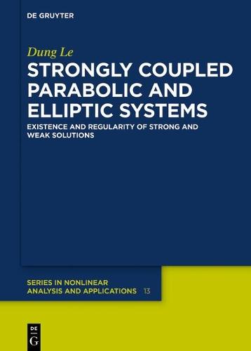 Strongly Coupled Parabolic and Elliptic Systems: Existence and Regularity of Strong and Weak Solutions