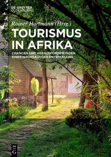 Tourismus in Afrika: Chancen Und Herausforderungen Einer Nachhaltigen Entwicklung
