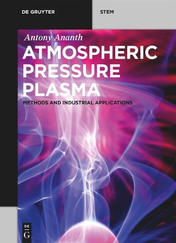 Atmospheric Pressure Plasma: Methods and Industrial Applications