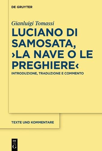 Luciano di Samosata, ›La nave o Le preghiere‹: Introduzione, traduzione e commento