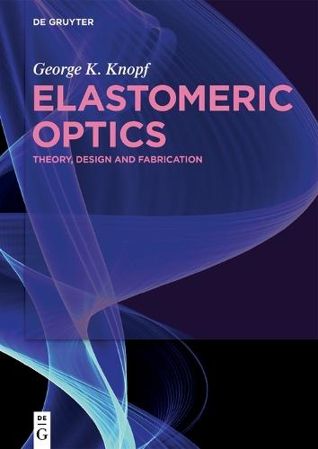Elastomeric Optics: Theory, Design, and Fabrication
