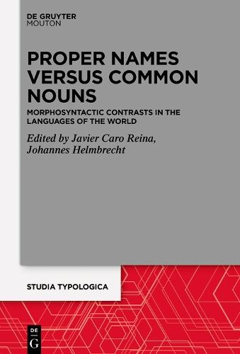 Proper Names versus Common Nouns: Morphosyntactic Contrasts in the Languages of the World