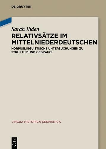 Relativsätze im Mittelniederdeutschen: Korpuslinguistische Untersuchungen zu Struktur und Gebrauch
