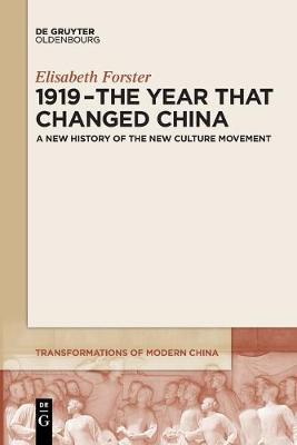 1919 – The Year That Changed China: A New History of the New Culture Movement