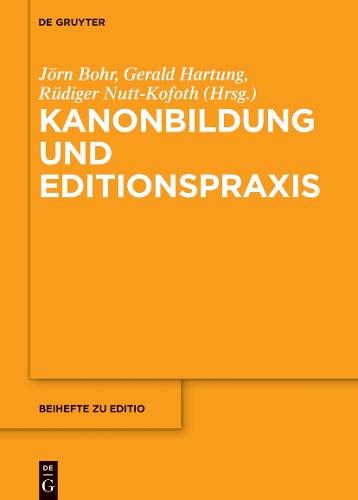 Kanonbildung und Editionspraxis