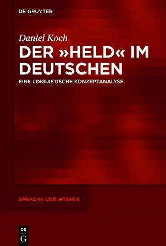 Der »Held« im Deutschen: Eine linguistische Konzeptanalyse