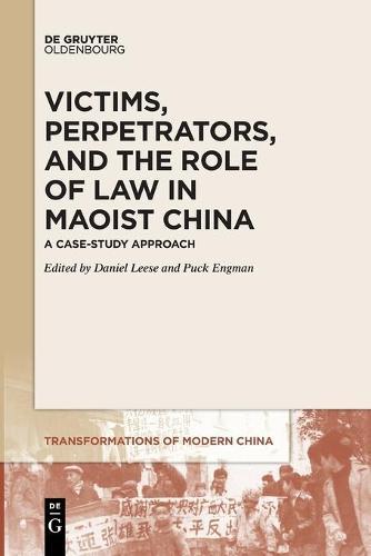 Victims, Perpetrators, and the Role of Law in Maoist China: A Case-Study Approach