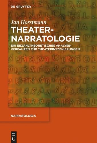 Theaternarratologie: Ein erzähltheoretisches Analyseverfahren für Theaterinszenierungen