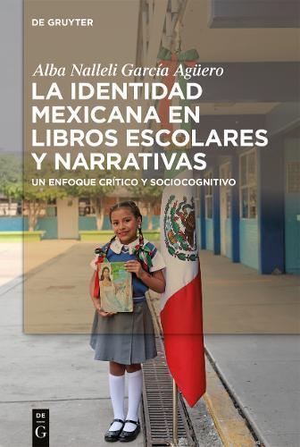 La identidad mexicana en libros escolares y narrativas: Un enfoque crítico y sociocognitivo