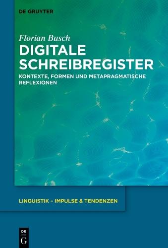 Digitale Schreibregister: Kontexte, Formen und metapragmatische Reflexionen