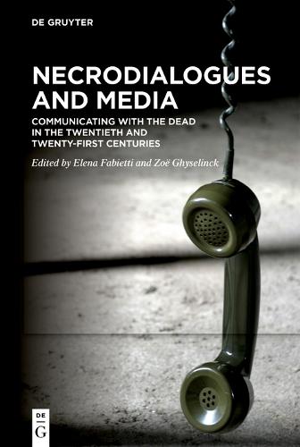 Necrodialogues and Media: Communicating with the Dead in the Twentieth and Twenty-First Centuries