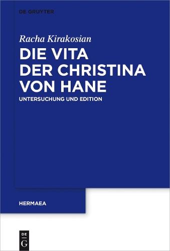 Die Vita der Christina von Hane: Untersuchung und Edition