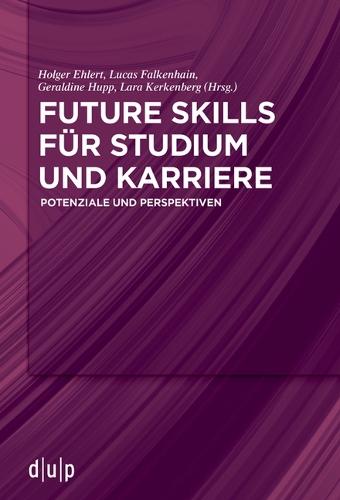 Future Skills Für Studium Und Karriere: Potenziale Und Perspektiven