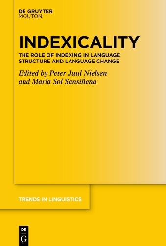 Indexicality: The Role of Indexing in Language Structure and Language Change