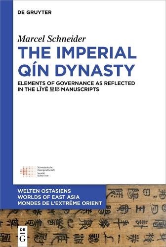The Imperial Qín Dynasty: Elements of Governance as Reflected in the Lǐyē 里耶 Manuscripts