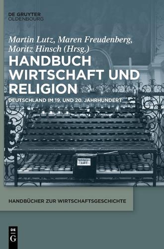 Handbuch Wirtschaft Und Religion: Deutschland Im 19. Und 20. Jahrhundert