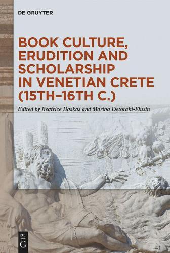 Book Culture, Erudition and Scholarship in Venetian Crete (15th–16th c.)